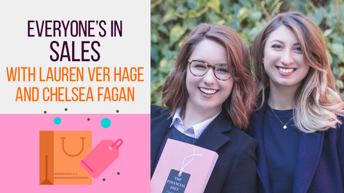 Live Session: Everyones in Sales with Lauren Ver Hage and Chelsea Fagan